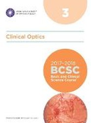 2017-2018 Basic and Clinical Science Course (BCSC): Section 3: Clinical Optics