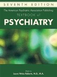 The American Psychiatric Association Publishing Textbook of Psychiatry