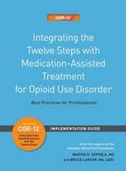 Integrating the Twelve Steps with Medication-Assisted Treatment for Opioid Use Disorder Set of 3