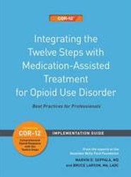 Integrating the Twelve Steps with Medication-Assisted Treatment for Opioid Use Disorder