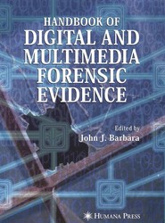 Handbook of Digital and Multimedia Forensic Evidence
