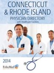 Connecticut & Rhode Island Physician Directory with Healthcare Facilities 2014