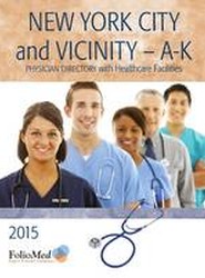 New York City and Vicinity A-K Physician Directory with Healthcare Facilities 2015