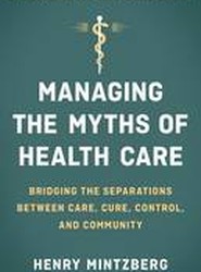 Managing the Myths of Health Care: Bridging the Separations between Care, Cure, Control, and Community