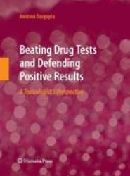 Beating Drug Tests and Defending Positive Results