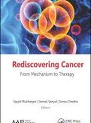 Rediscovering Cancer: From Mechanism to Therapy