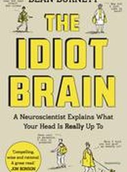 The Idiot Brain