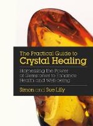 Practical Guide to Crystal Healing