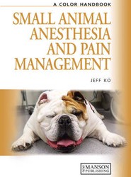 Small Animal Anesthesia and Pain Management