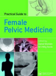 Practical Guide to Female Pelvic Medicine