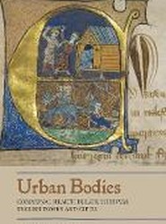 Urban Bodies: Communal Health in Late Medieval English Towns and Cities