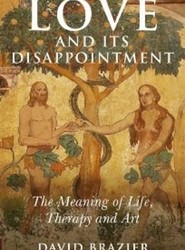 Love and Its Disappointment - The Meaning of Life, Therapy and Art