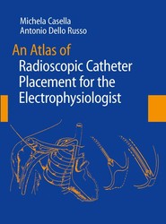An Atlas of Radioscopic Catheter Placement for the Electrophysiologist