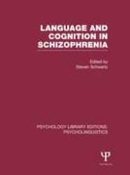 Language and Cognition in Schizophrenia (PLE: Psycholinguistics)