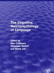 The Cognitive Neuropsychology of Language (Psychology Revivals)