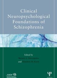 Clinical Neuropsychological Foundations of Schizophrenia