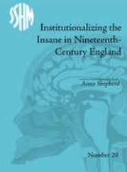 Institutionalizing the Insane in Nineteenth-Century England