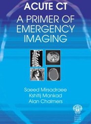 Acute CT: A Primer of Emergency Imaging