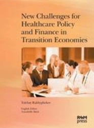 New Challenges for Healthcare Policy and Finance in Transition Economies