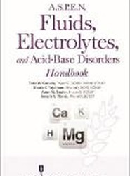 A.S.P.E.N. Fluids, Electrolytes, and Acid-Base Disorders Handbook