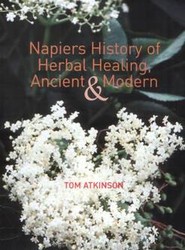 Napiers History of Herbal Healing, Ancient and Modern