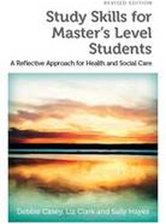 Study Skills for Master's Level Students - A Reflective Approach for Health and Social Care