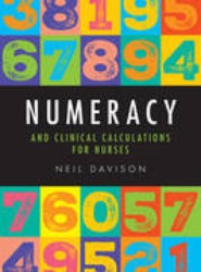 Numeracy and Clinical Calculations for Nurses