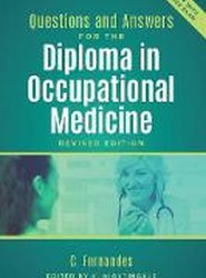 Questions and Answers for the Diploma in Occupational Medicine, revised edition