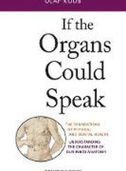 If the Organs Could Speak