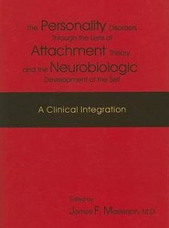 The Personality Disorders Through the Lens of Attachment Theory and the Neurobiologic Development of the Self