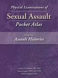 Physical Examinations of Sexual Assault Pocket Atlas, Volume 1: Assault Histories