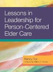 Lessons in Leadership for Person-Centered Elder Care