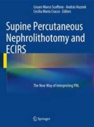 Supine Percutaneous Nephrolithotomy and ECIRS