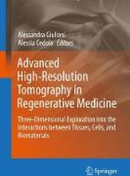 Advanced High-Resolution Tomography in Regenerative Medicine
