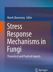 Stress Response Mechanisms in Fungi