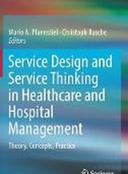 Service Design and Service Thinking in Healthcare and Hospital Management