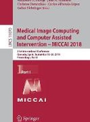 Medical Image Computing and Computer Assisted Intervention - MICCAI 2018