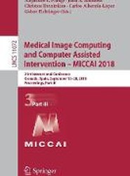 Medical Image Computing and Computer Assisted Intervention - MICCAI 2018