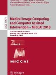 Medical Image Computing and Computer Assisted Intervention - MICCAI 2018