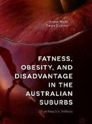 Fatness, Obesity, and Disadvantage in the Australian Suburbs