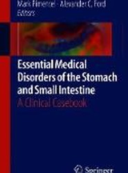 Essential Medical Disorders of the Stomach and Small Intestine