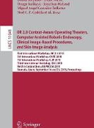 OR 2.0 Context-Aware Operating Theaters, Computer Assisted Robotic Endoscopy, Clinical Image-Based Procedures, and Skin Image Analysis