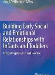 Building Early Social and Emotional Relationships with Infants and Toddlers