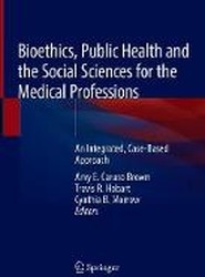 Bioethics, Public Health, and the Social Sciences for the Medical Professions