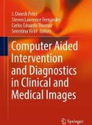 Computer Aided Intervention and Diagnostics in Clinical and Medical Images