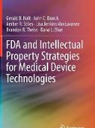 FDA and Intellectual Property Strategies for Medical Device Technologies