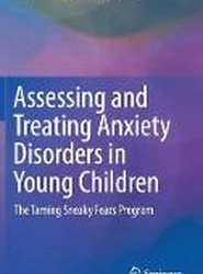 Assessing and Treating Anxiety Disorders in Young Children