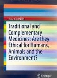 Traditional and Complementary Medicines: Are they Ethical for Humans, Animals and the Environment?