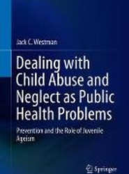 Dealing with Child Abuse and Neglect as Public Health Problems