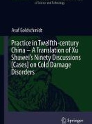 Medical Practice in Twelfth-century China - A Translation of Xu Shuwei's Ninety Discussions [Cases] on Cold Damage Disorders